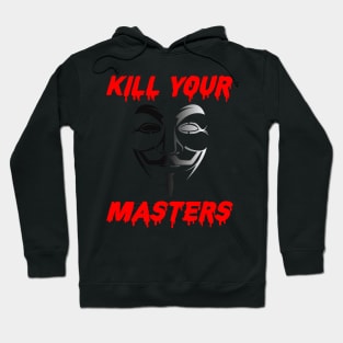 Kill Your Masters Hoodies for Sale TeePublic